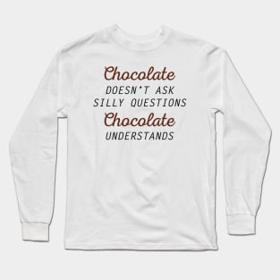 Chocolate Understands Long Sleeve T-Shirt